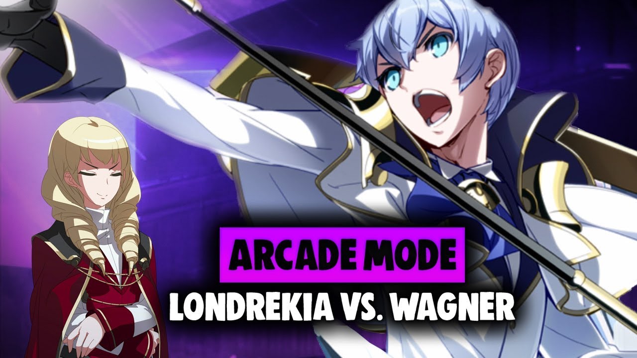 Londrekia Vs. Wagner | Under Night In Birth EXE Late CL-R Londrekia Hard Difficulty Arcade Mode