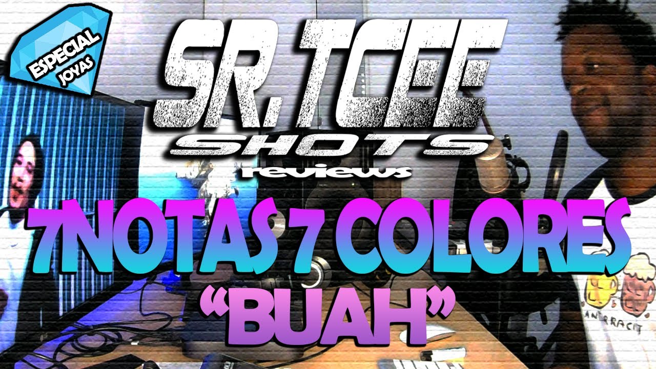 [REACCION] 7 NOTAS 7 COLORES - BUAH! (XX ANIVERSARIO)🎧SR.TCEE SHOTS 👀 - 💎JOYAS #5