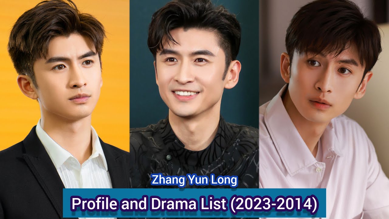 Zhang Yun Long 张云龙 (The Furthest Distance) | Profile and Drama List (2023-2014) |