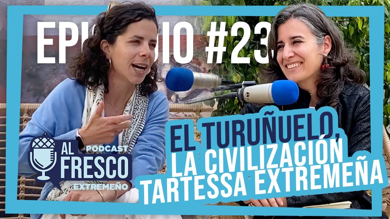 𝗔𝗟 𝗙𝗥𝗘𝗦𝗖𝗢 #𝟮𝟯 | El Turuñuelo, la civilización tartesa extremeña