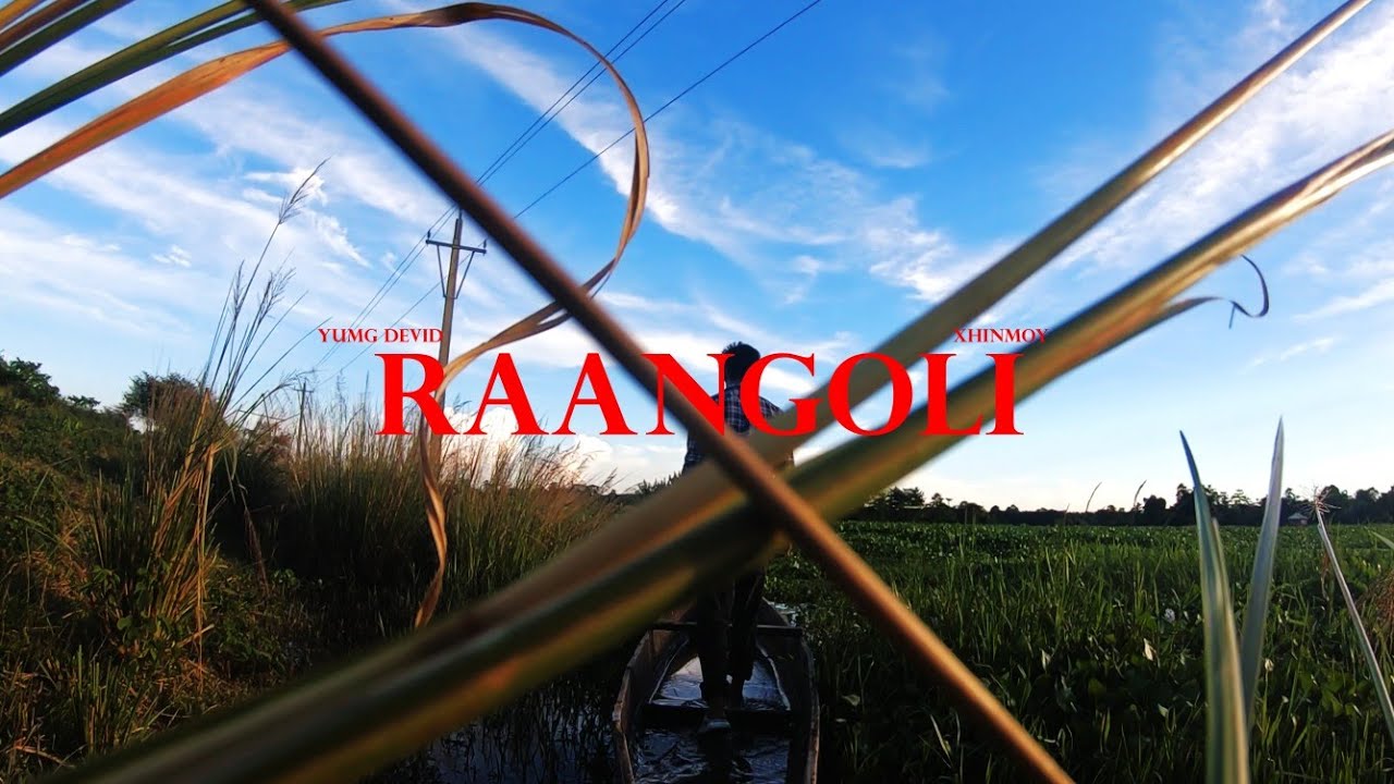 RAANGOLI | YUNG D'EVID ft XHINMOY | ৰাঙলী || PROD.RIGVED ||