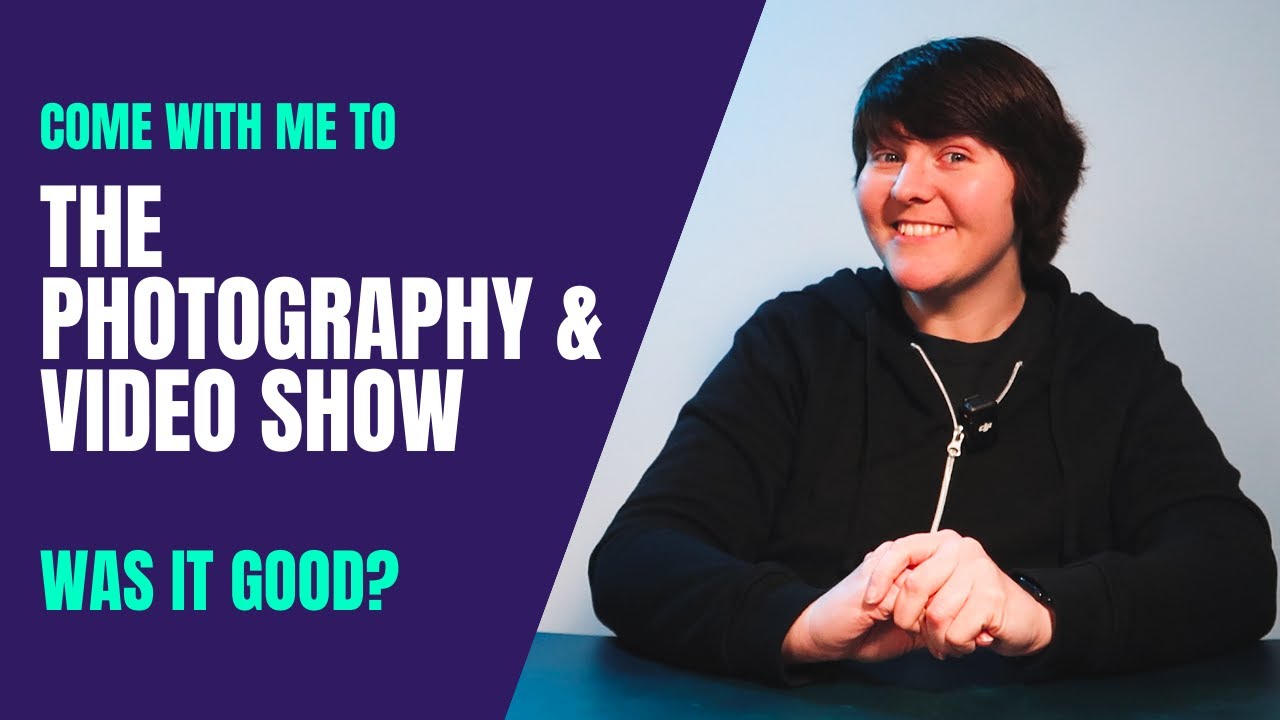 The Photography & Video Show - Was it good?