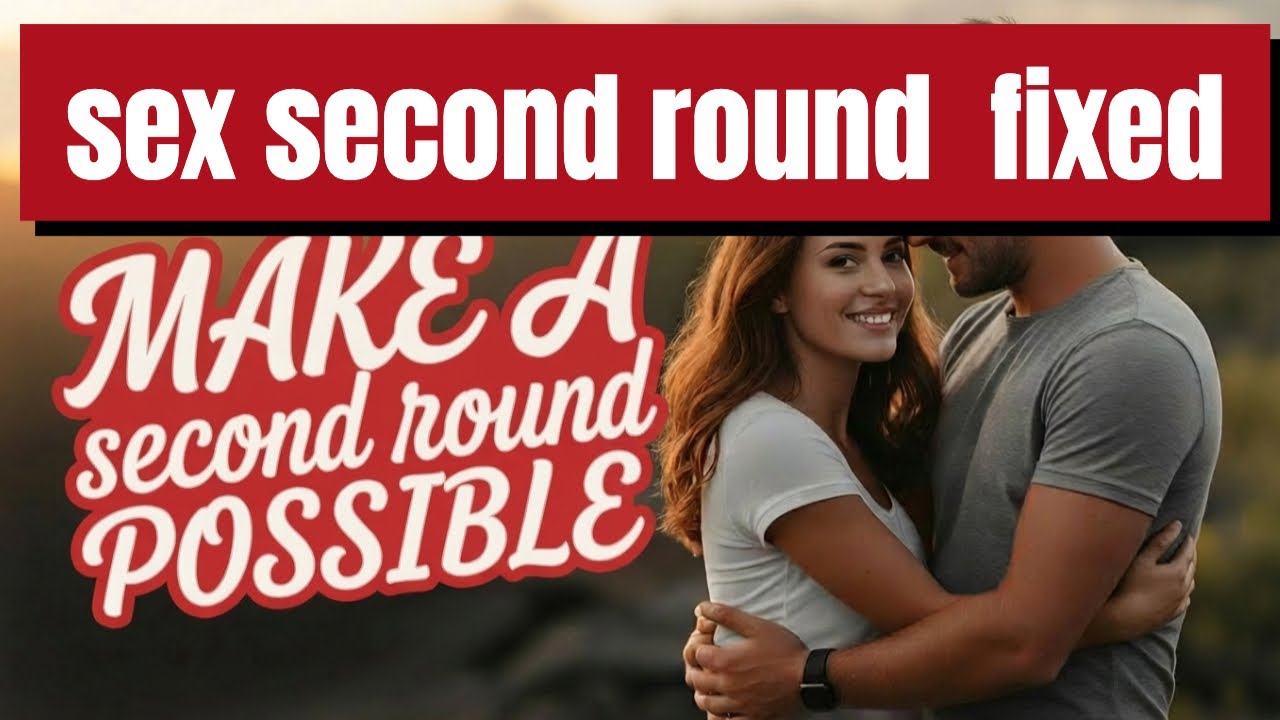 LOVEMAKING WITHOUT ROUND 2 IS HARMFUL