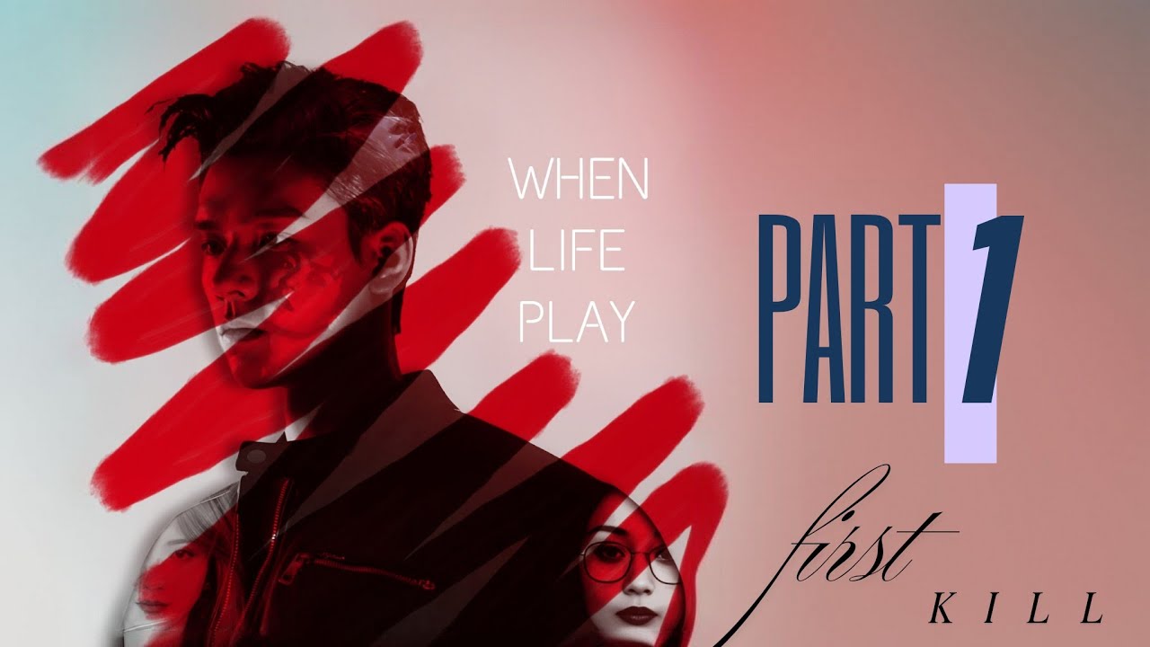 HSG.S2 | WHEN LIFE PLAY | PART 1 || FIST KILL || 