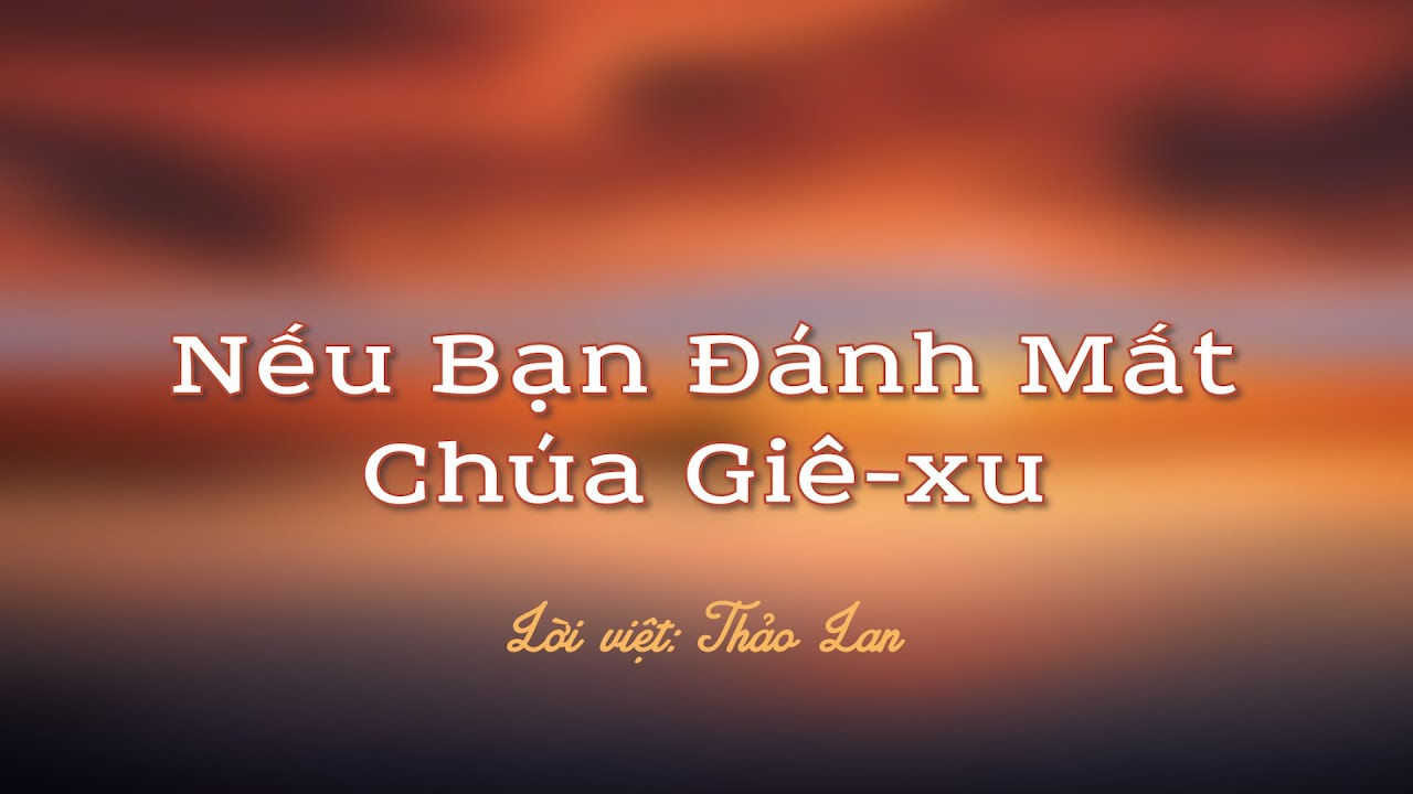 Karaoke | Nếu Bạn Đánh Mất Chúa Giê xu