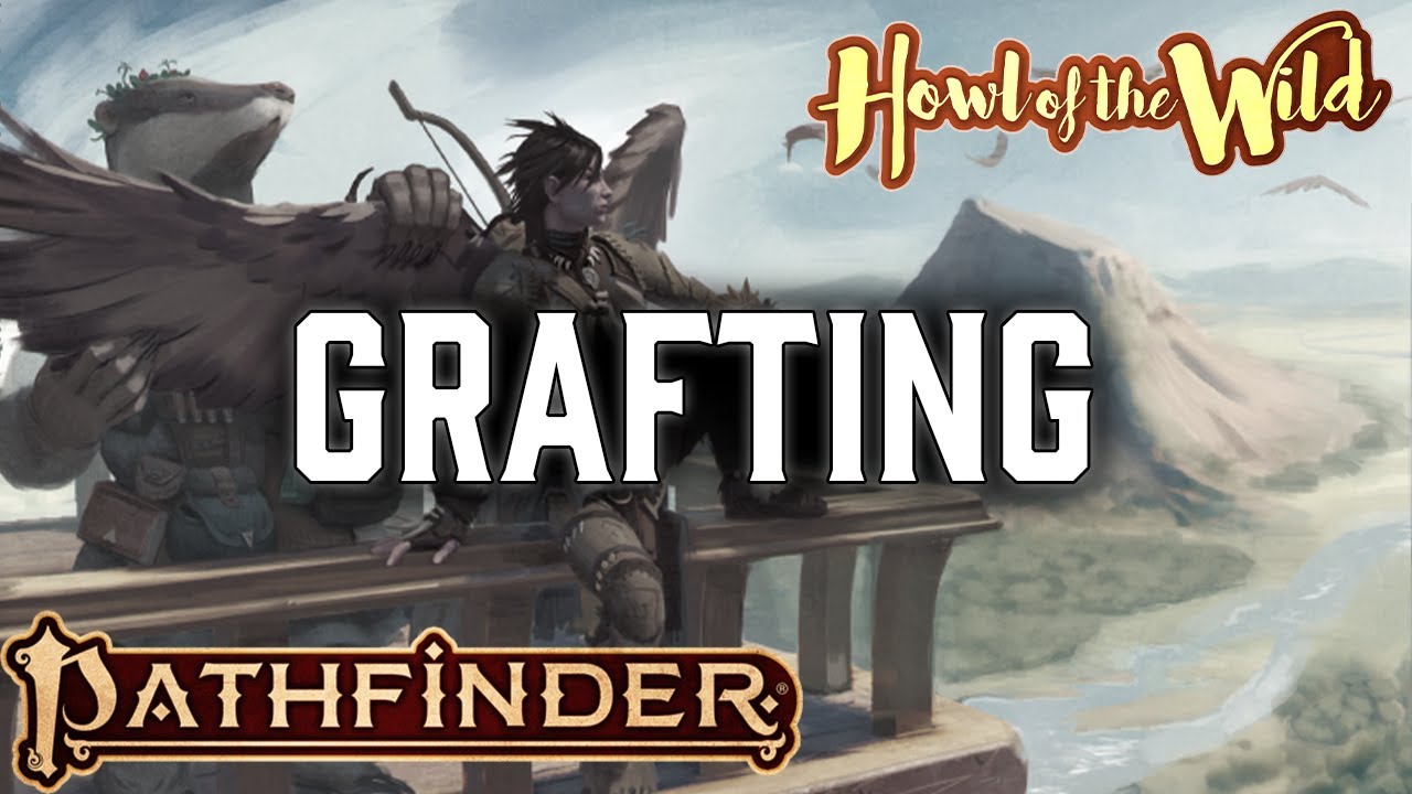 Grafting Rules in Pathfinder 2e Remaster's Howl of the Wild