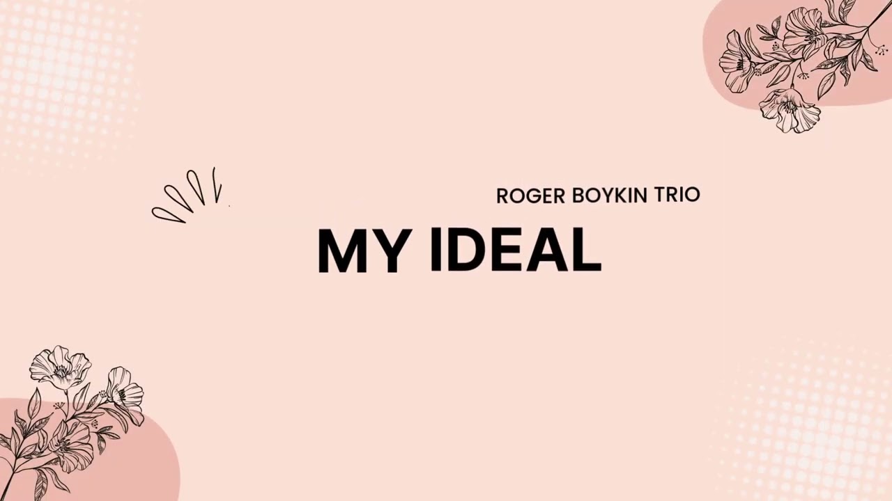 My Ideal - Roger Boykin Trio