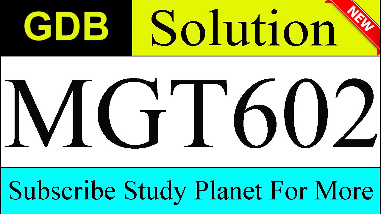 MGT602 GDB Solution Fall 2019 & 2020 | Study Planet