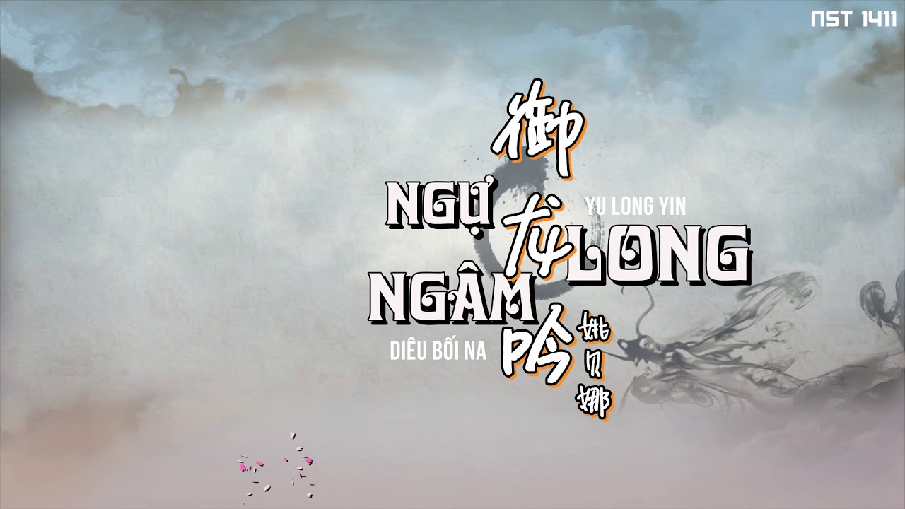 [Vietsub | Kara] 《Ngự Long Ngâm | 御龙吟》 Diêu Bối Na | 姚贝娜