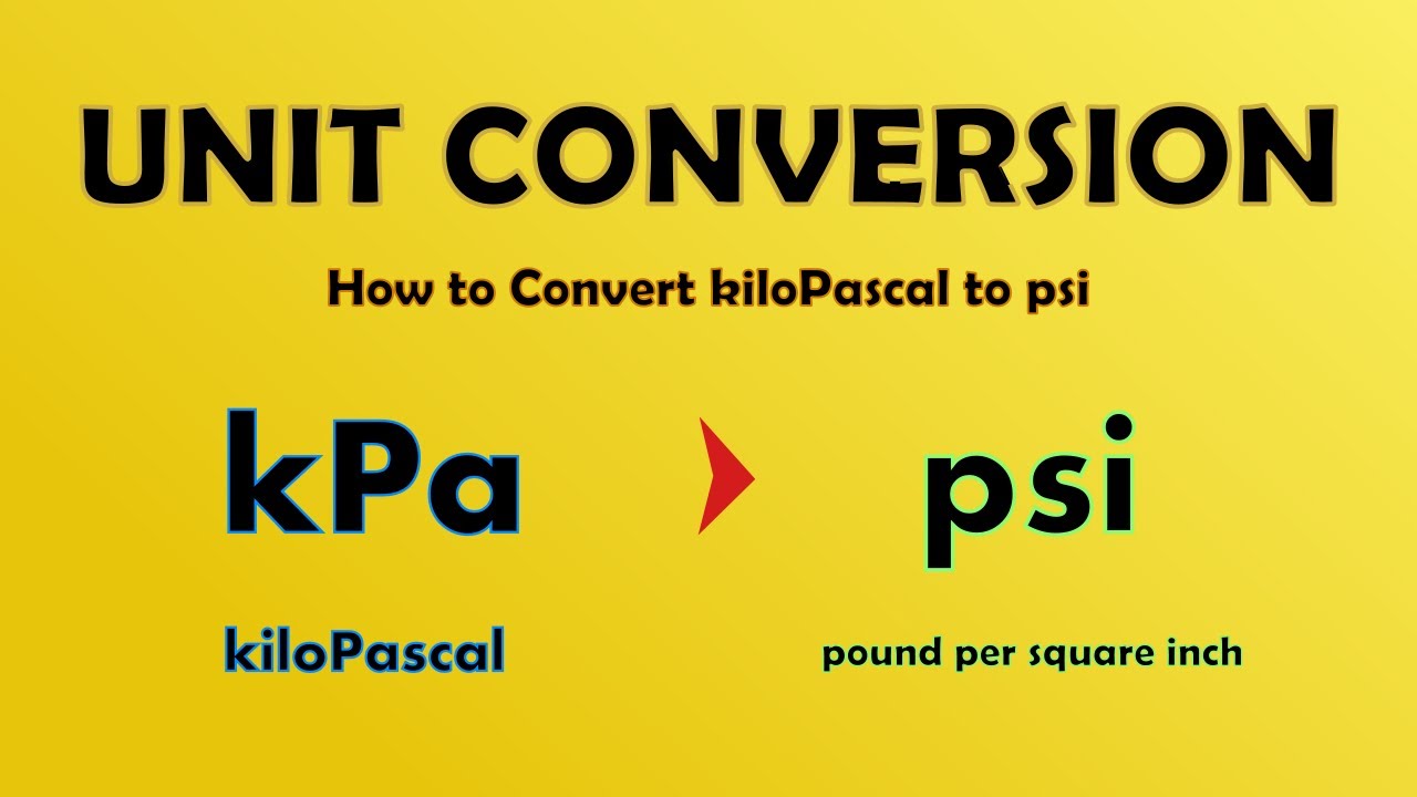 How to Convert kPa to psi, kiloPascal to pound per square inch, Units of Pressure