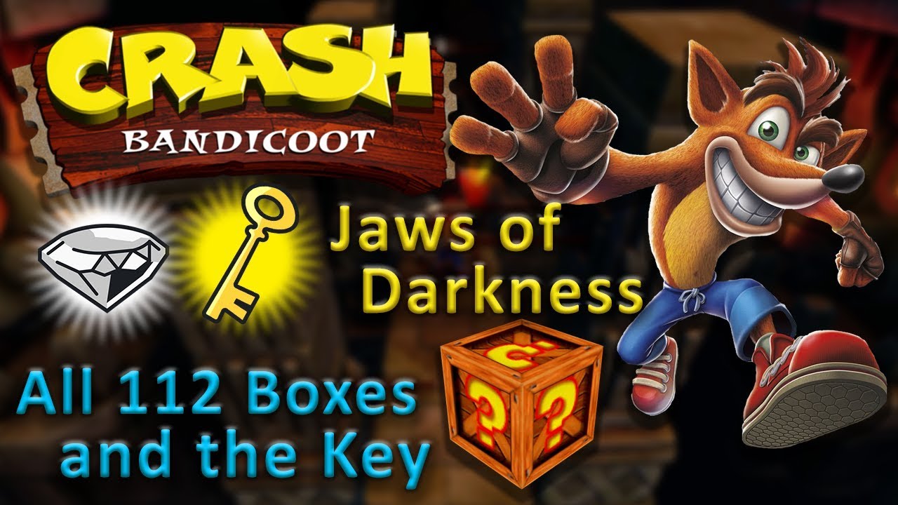 Jaws of Darkness - Clear Gem ⚪💎 (All 112 Boxes) and the Key 🔑 ~ Crash Bandicoot