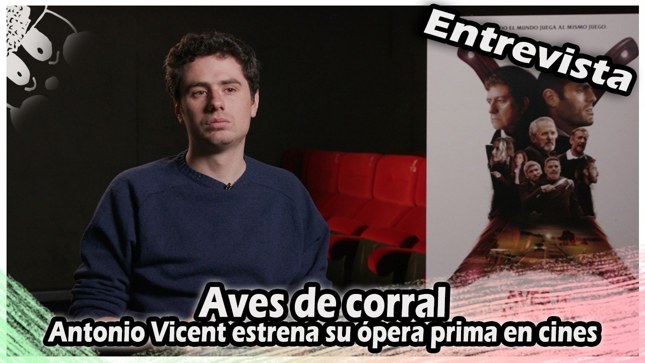 ENTREVISTA | Aves de corral : Antonio Vicent estrena su ópera prima en cines
