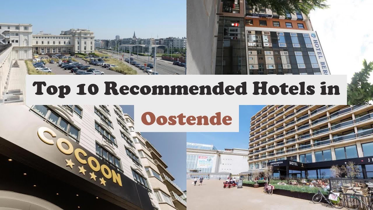 Top 10 Recommended Hotels In Oostende | Best Hotels In Oostende