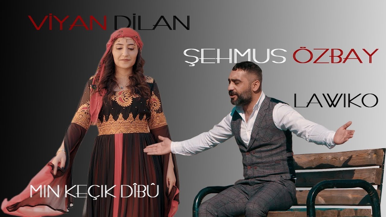 Viyan Dilan Şeyhmus Özbay - Mın Keçık Dibu / Lavuko (DORA GUNDEME DARE LAWİKO LO)