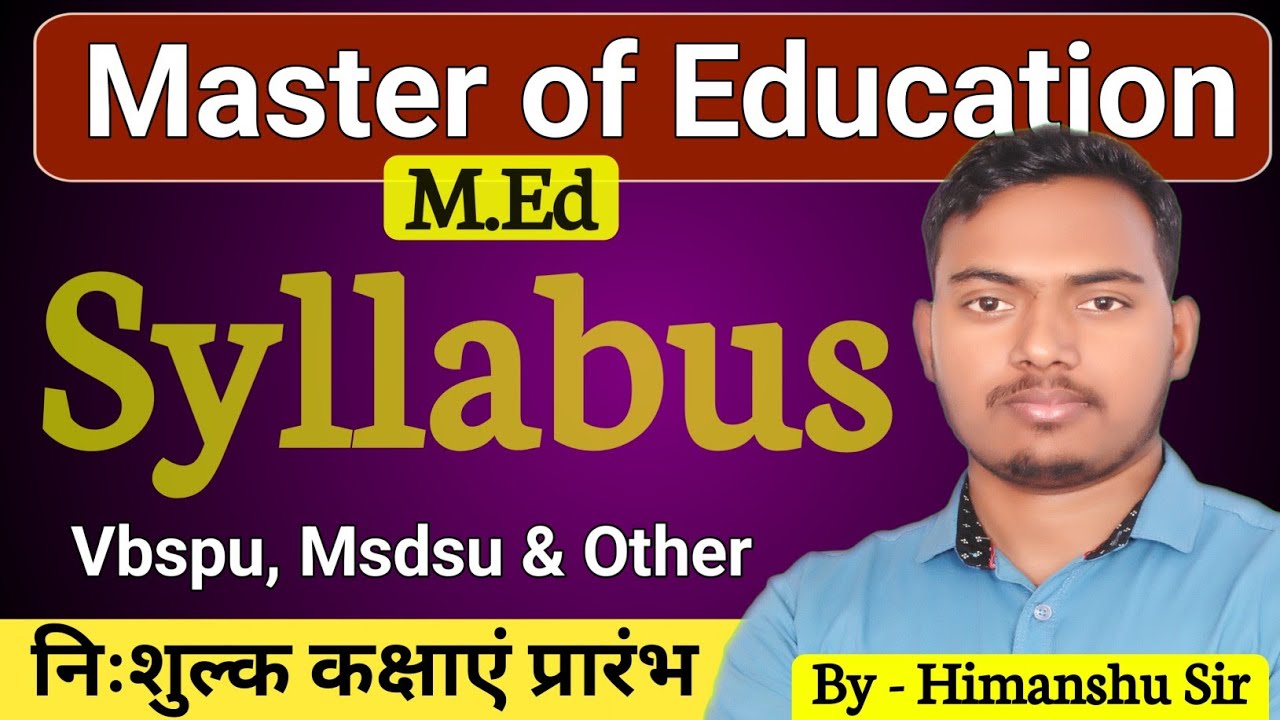 M.Ed Syllabus | M.Ed Msdsu & Vbspu Syllabus | M.Ed 1st Semester Syllabus | The Perfect Education