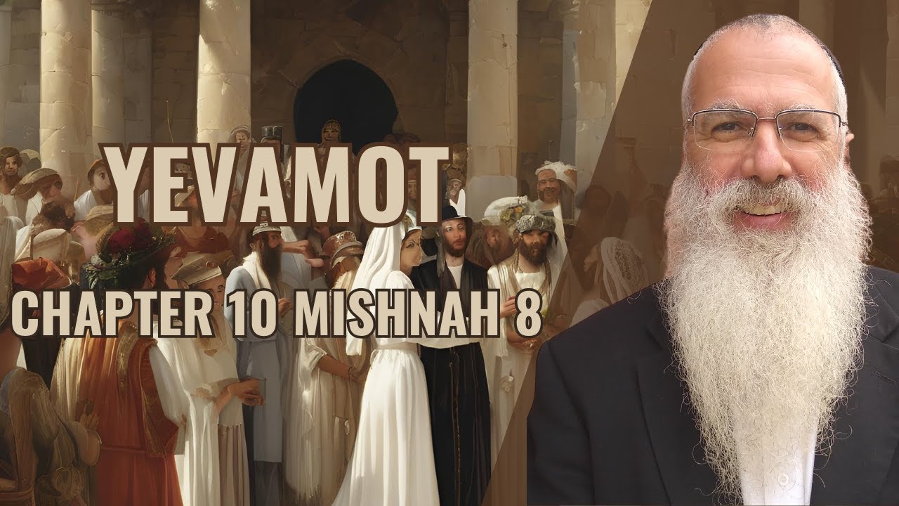 Mishnah Yevamot. |Nashim | Chapter 10 Mishnah 8