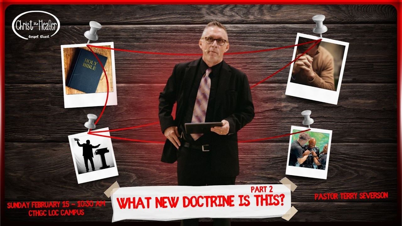 What New Doctrine Is This? Part 2 - Pastor Terry Severson - February 15, 2026