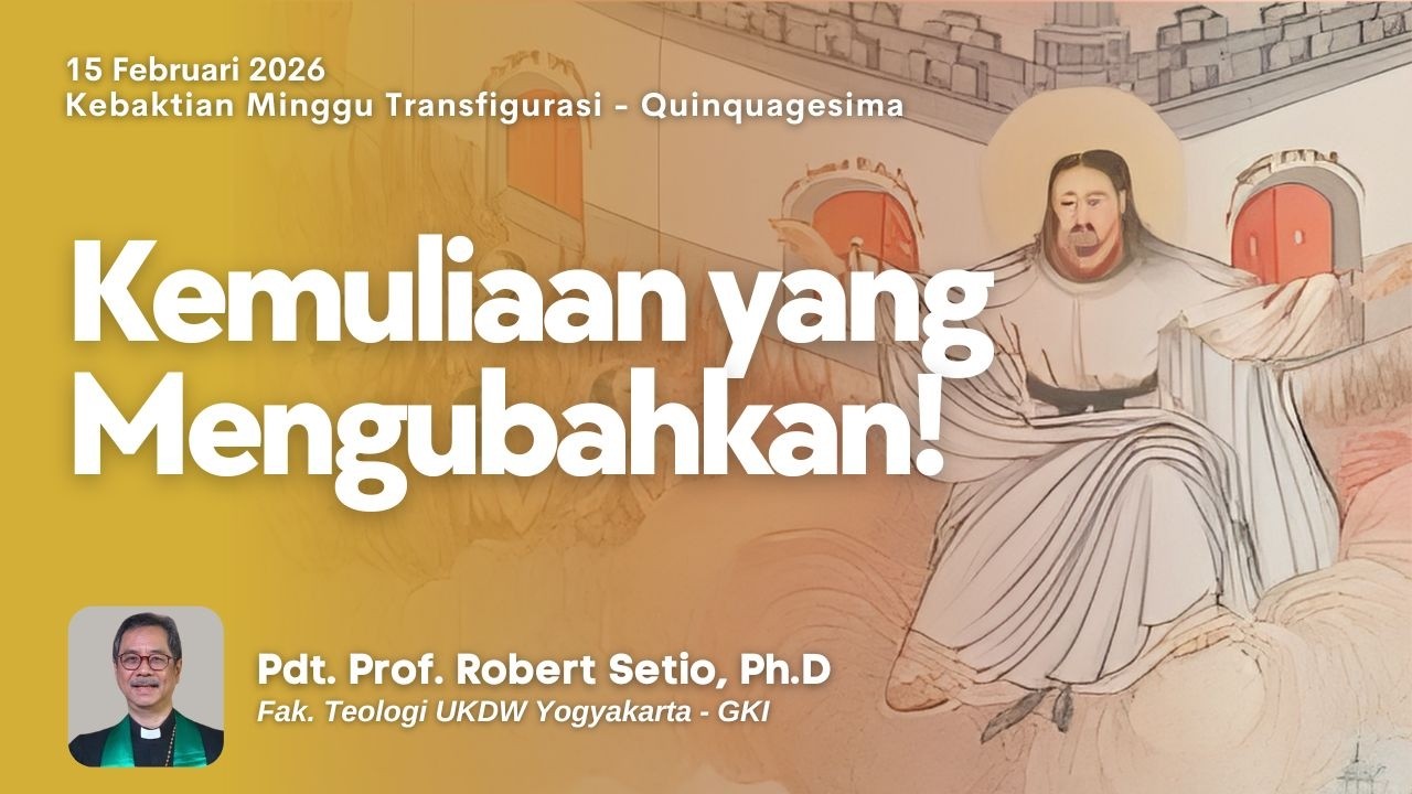 KEBAKTIAN UMUM | Minggu, 15 Feb 2026 - 08.00 | Pdt. Robert Setio (UKDW)