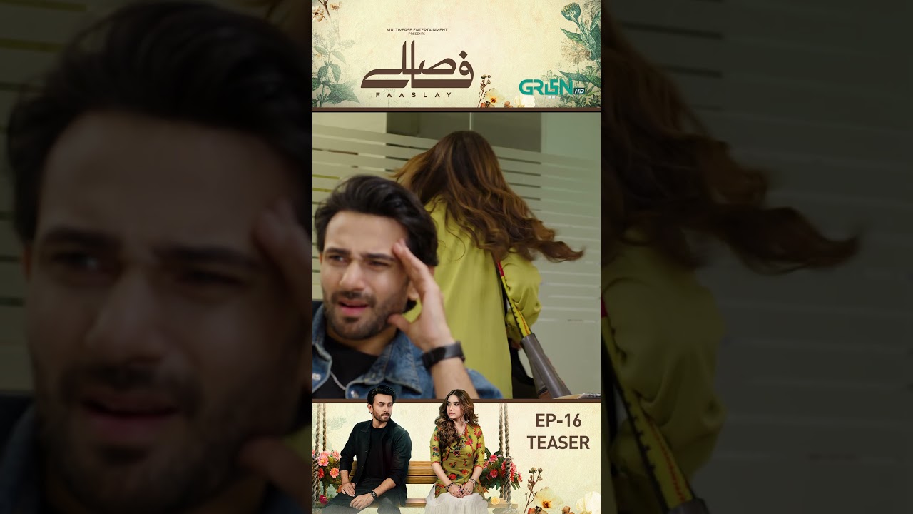 Faaslay Episode 16 Teaser #shorts #reels #faaslay #aliansari #sabooraly #pakistanidrama #greentv