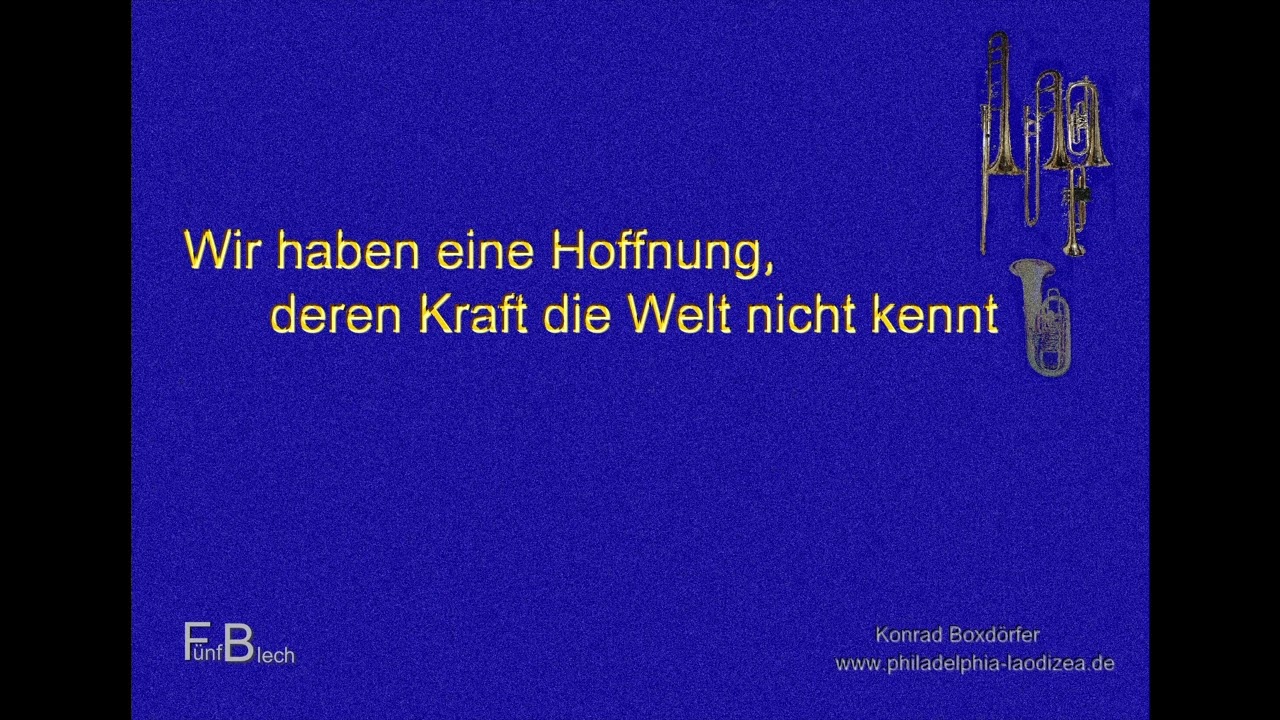 Wir haben eine Hoffnung, deren Kraft die Welt nicht kennt
