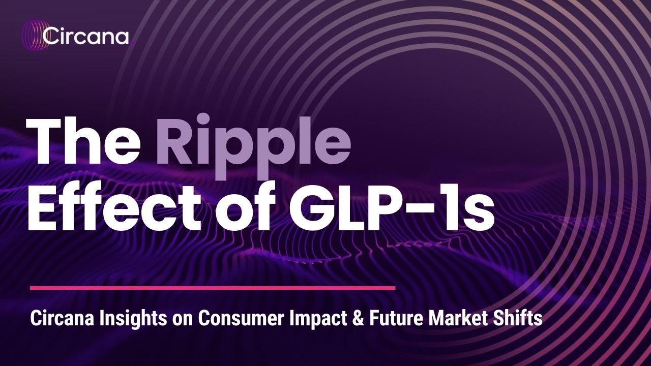 The Ripple Effect of GLP-1s | Circana Insights on Consumer Impact & Future Market Shifts