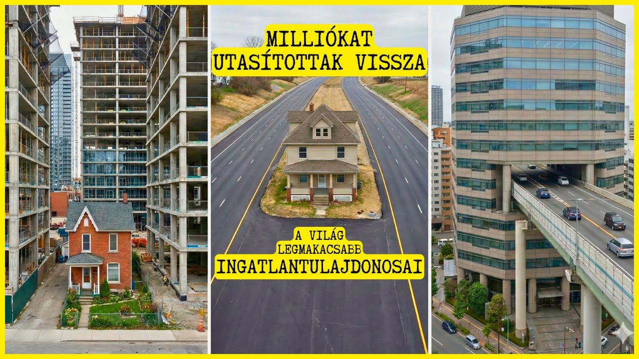 Milliókat Utasítottak Vissza! A Világ Legmakacsabb Ingatlantulajdonosai