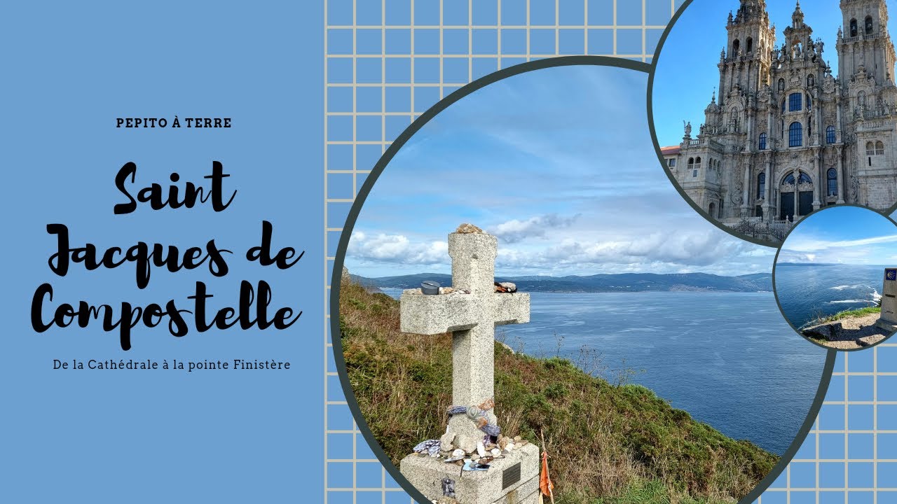Saint Jacques de Compostelle - de la Cathédrale à la pointe Finistère