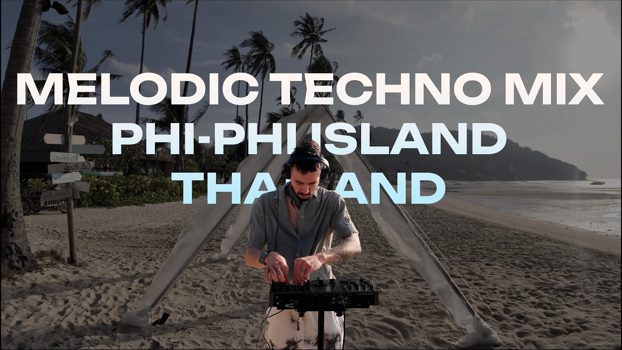 ---MELODIC TECHNO MIX --- PHI-PHI ISLAND, THAILAND