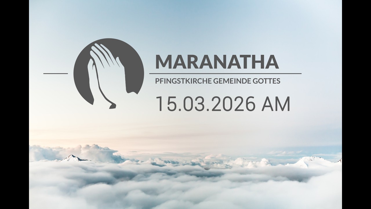 Maranatha Wiener Neustadt 15.03.2026 AM