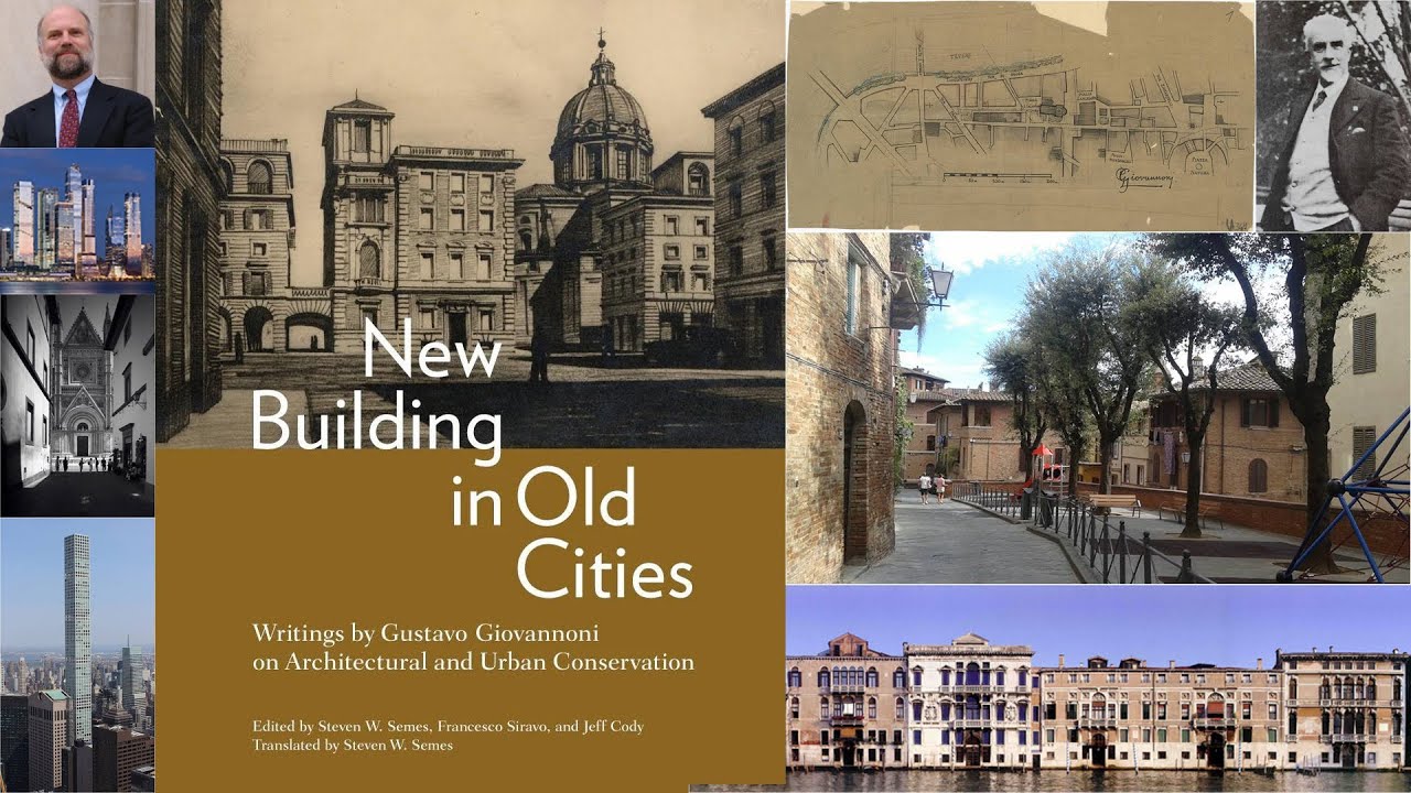 GSMT - New Building in Old Cities: Historic Preservation & Sustainable New Development; Steven Semes