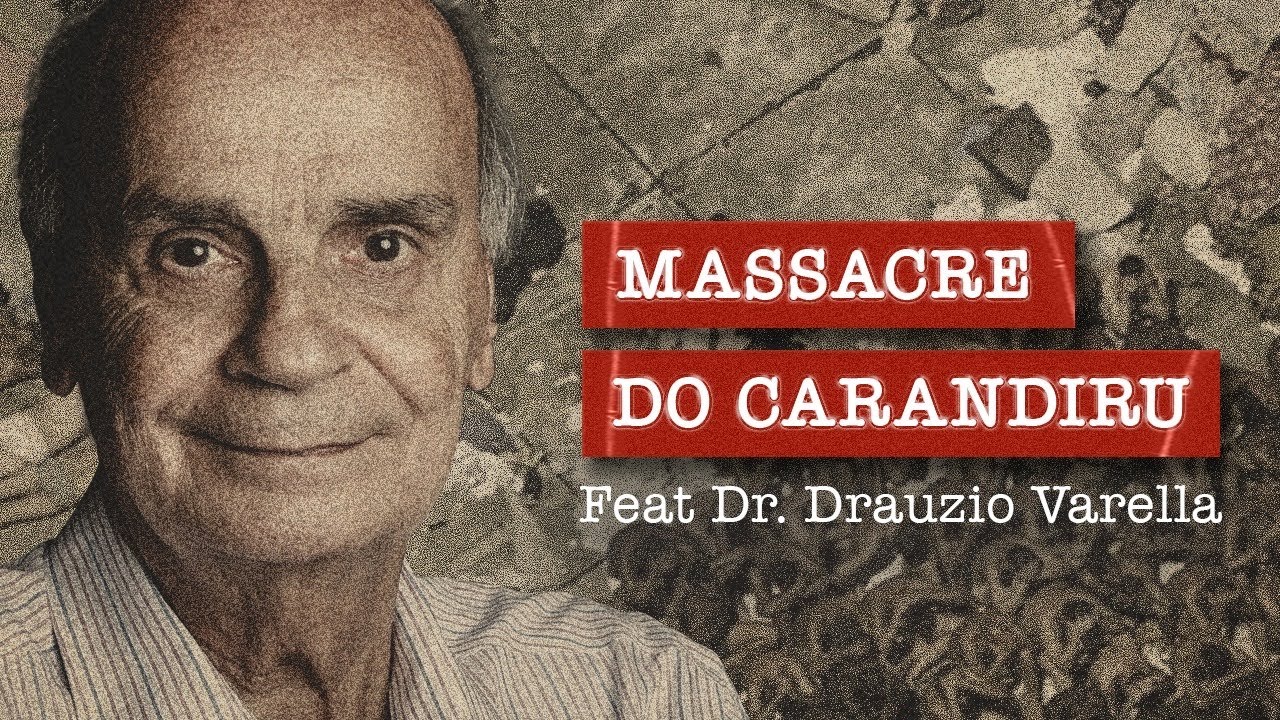 Massacre do Carandiru - Entrevista com Dr. Dráuzio Varella