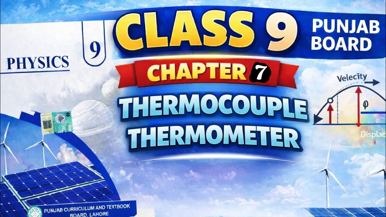 Class 9 Physics Thermocouple Thermometer | Working Principle & Uses | Punjab Board