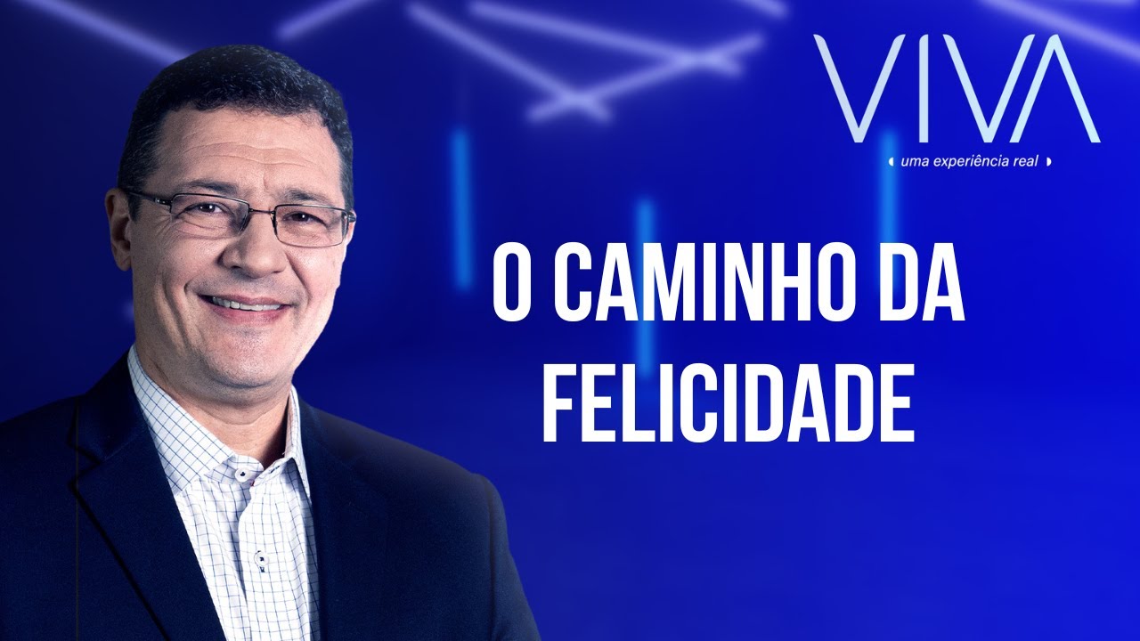 VIVA | O caminho da felicidade | Novo Tempo