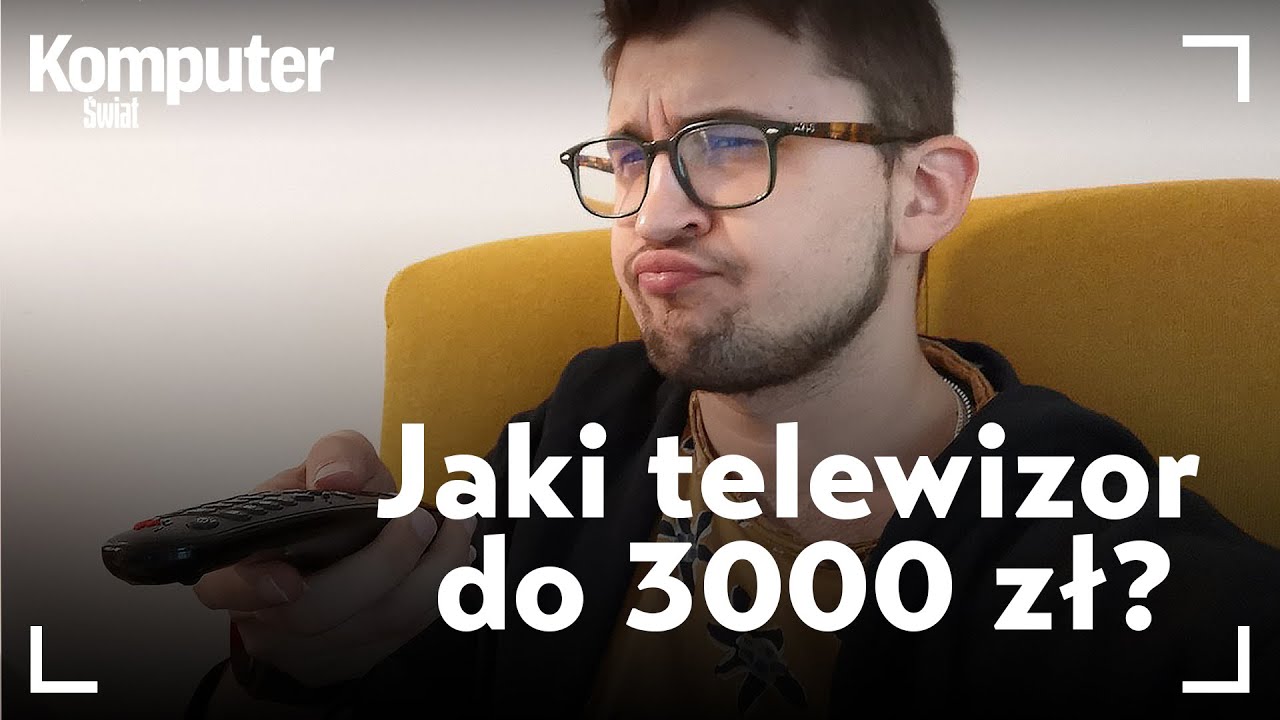 Jaki telewizor do 3000 zł? Oto 5 polecanych modeli
