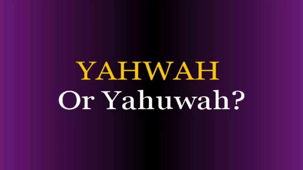 Yahwah Or Yahuwah?