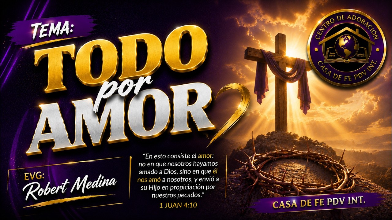 TEMA: TODO POR AMOR AVG.ROBERT MEDINA