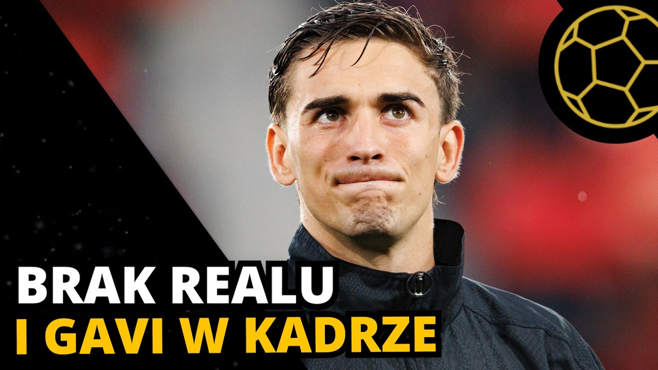 ZERO REALU MADRYT W REPREZENTACJI I POWOŁANIE DLA GAVIEGO - DE LA FUENTE PRZEGIĄŁ CZY NIE?