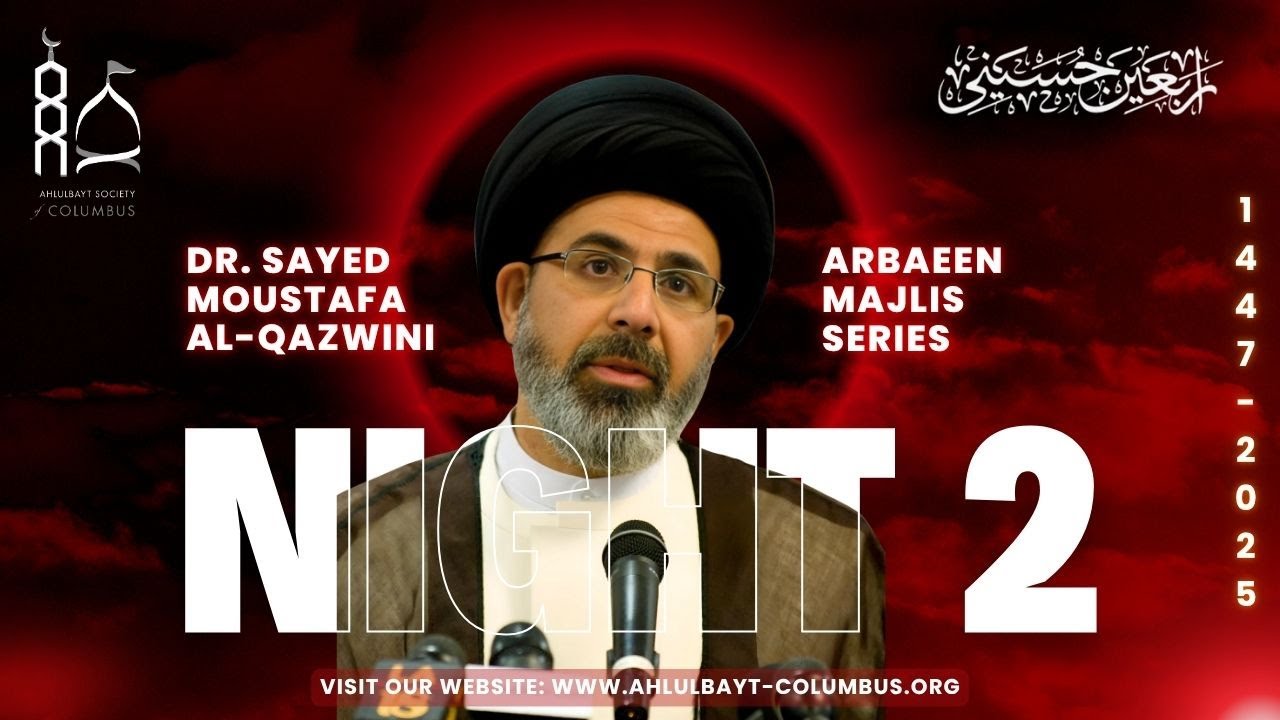 Arbaeen Majalis Night 2 | Dr. Sayed Moustafa Al-Qazwini