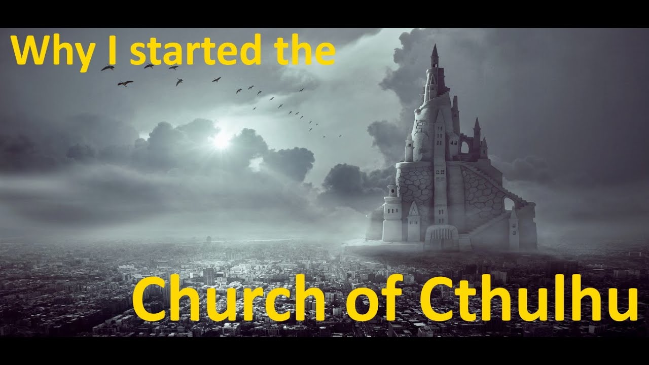 Why I Started The Church of Cthulhu [Lovecraft ~ Necronomicon]
