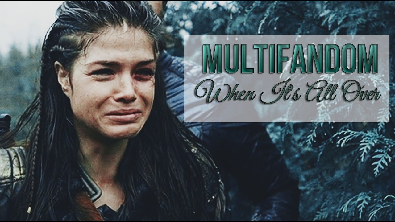multifandom | When it's all over