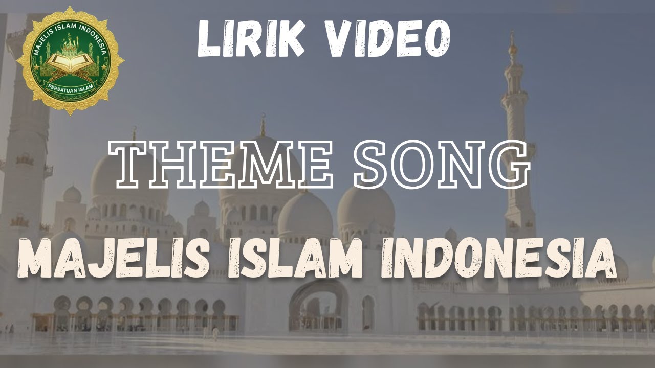 TERBARU!!! Theme song majelis islam Indonesia