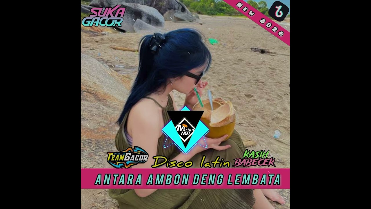 DJ ANTARA AMBON DENG LEMBATA RMX  DISCO LATIN (MARLON NBT NEW!!! 2026