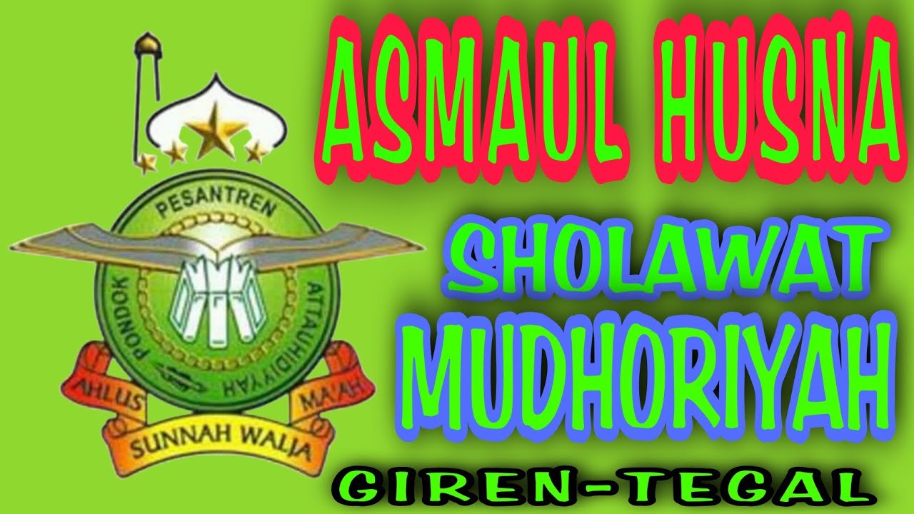 ASMAUL HUSNA DAN SHOLAWAT MUDHORIYAH FULL LIRIK