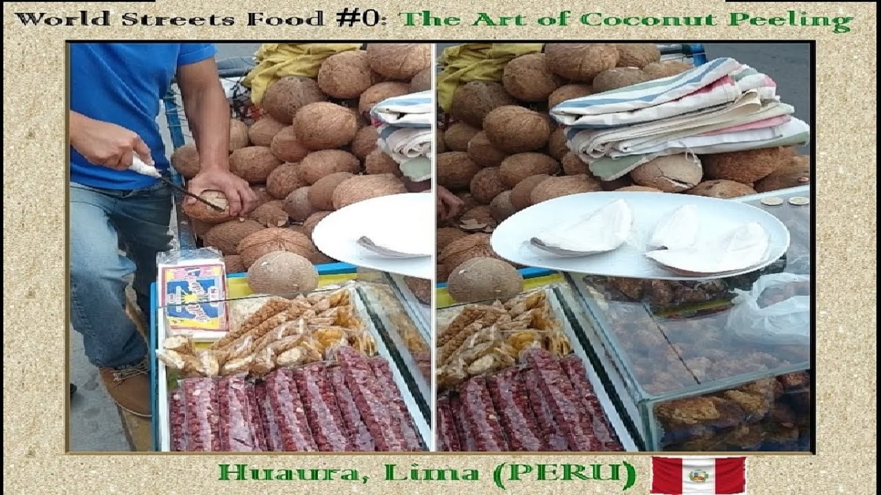 World Streets Food＃０The Art of Coconut Peeling [PERU]🇵🇪 【HD】