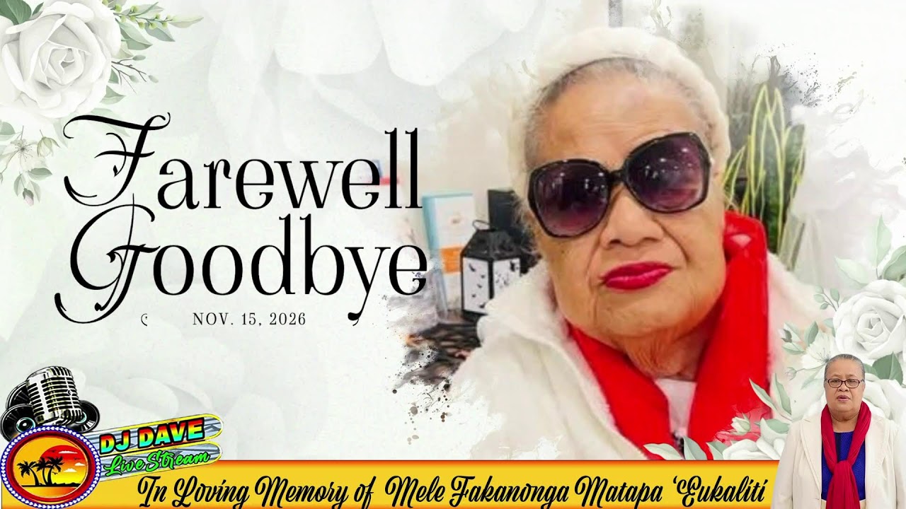 In Loving Memory Of  Mele Fakanonga Matapa ‘Eukaliti  Funeral Service & Burial