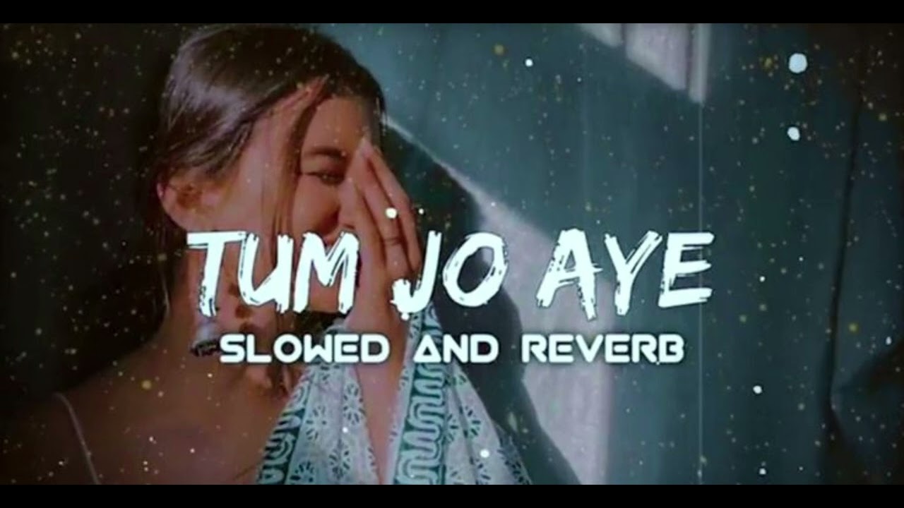 Tum jo aaye jindagi me.......#lofi #song 