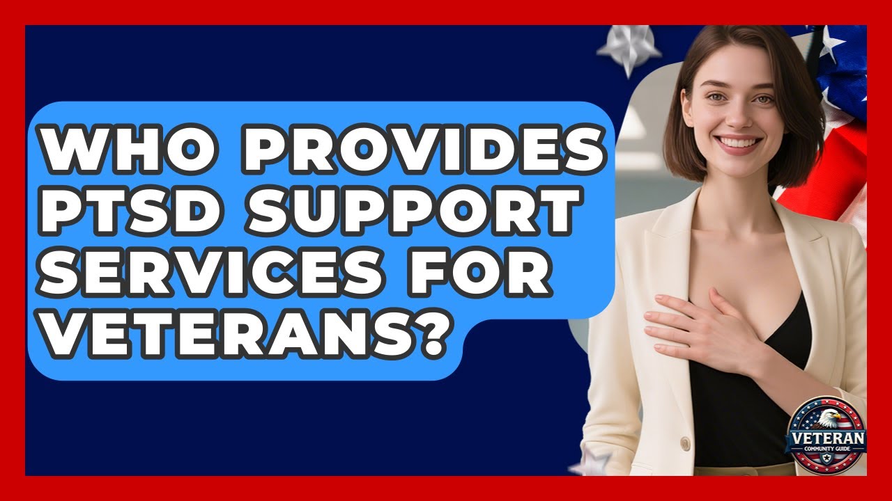 Who Provides PTSD Support Services for Veterans? - Veteran Community Guide