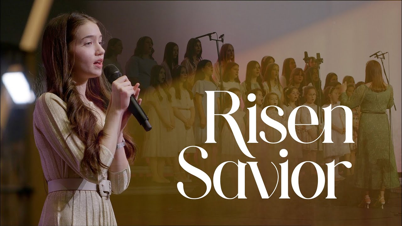 RISEN SAVIOR (Sing My Soul) - Girls Choir | Betania Christian School