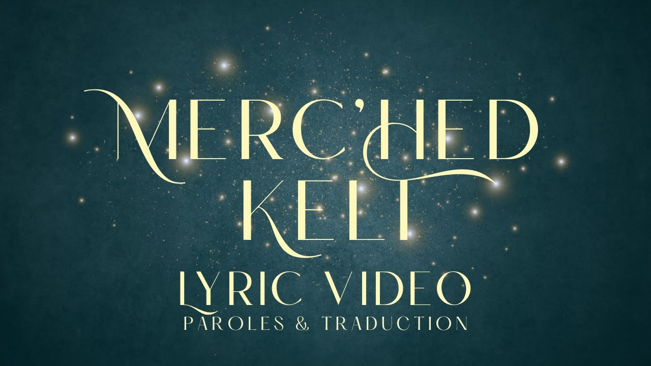 MERC'HED KELT (l'hymne des femmes celtes) - Aziliz Manrow (Lyric Vid&eacute;o)