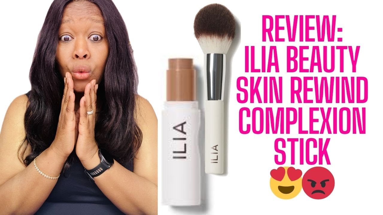 Wear Test: Ilia Beauty Skin Rewind Complexion Stick (Love 😍 or Hate 😡)